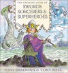 The Orchard Book of Swords, Sorcerers & Superheroes - Tony Bradman, Tony Ross (Illustrator), Tony Ross