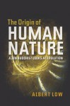 The Origin of Human Nature: A Zen Buddhist Looks at Evolution - Albert Low