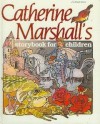 Catherine Marshall's Storybook for Children - Catherine Marshall