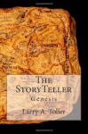 The Storyteller: Genesis (Read-Study-Do Bible Studies) (Volume 1) - Larry A. Toller