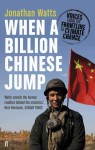 When a Billion Chinese Jump: Voices from the Frontline of Climate Change - Jonathan Watts