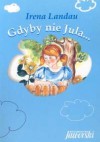 Gdyby nie Jula... - Irena Landau