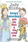 Soupy Saturdays with the Pain and the Great One - Judy Blume, James Stevenson