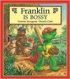 Franklin Is Bossy - Paulette Bourgeois, Brenda Clark