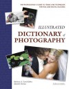 Illustrated Dictionary of Photography: The Professional's Guide to Terms and Techniques - Barbara A. Lynch-Johnt, Michelle Perkins