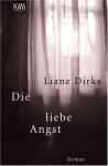 Liebe Angst - Liane Dirks