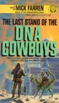 Last Stand of the DNA Cowboys - Mick Farren