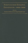 Portuguese Oceanic Expansion, 1400-1800 - Francisco Bethencourt, Diogo Ramada Curto