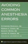 Avoiding Common Anesthesia Errors - Catherine Marcucci, Norman A. Cohen, David G. Metro, Jeffrey R. Kirsch