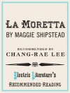 La Moretta (Electric Literature's Recommended Reading) - Maggie Shipstead, Chang-rae Lee