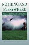 Nothing and Everywhere: A Moral Tale - Nigel Lesmoir-Gordon