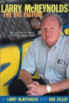 Larry McReynolds: The Big Picture: My Life From Pit Road to the Broadcast Booth - Larry Mcreynolds, Bob Zeller