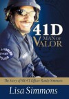 41 D-Man of Valor: The Story of Swat Officer Randy Simmons - Lisa Simmons