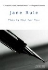 This Is Not for You - Jane Rule