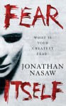 Fear Itself - Jonathan Nasaw