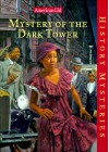 Mystery of the Dark Tower (American Girl History Mysteries, #6) - Evelyn Coleman