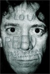 Pass Thru Fire: The Collected Lyrics - Lou Reed