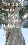 The Black Sword Trilogy: The Four Nations - Jeffery VanMeter