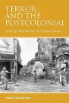 Terror and the Postcolonial - Elleke Boehmer, Stephen Morton