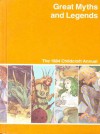 Great Myths And Legends: The The 1984 Childcraft Annual - World Book Inc.