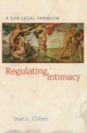 Regulating Intimacy: A New Legal Paradigm - Jean L. Cohen