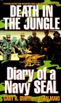 Death in the Jungle: Diary of a Navy Seal - Alan Maki, Gary Smith, Eric Conger