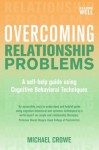 Overcoming Relationship Problems: A Books on Prescription Title - Michael Crowe