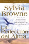 La Perfección del Alma (Series de la Jornada del Alma, #2) - Sylvia Browne