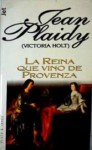 La Reina Que Vino De Provenza - Jean Plaidy