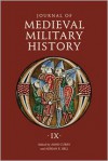 Journal of Medieval Military History: Volume IX: Soldiers, Weapons and Armies in the Fifteenth Century - Anne Curry, Adrian R. Bell