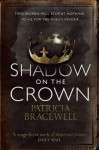 Shadow on the Crown - Patricia Bracewell