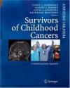 Survivors Of Childhood And Adolescent Cancer A Multidisciplinary Approach - Cindy L. Schwartz