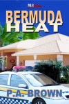 Bermuda Heat - P.A. Brown