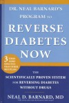 Reverse Diabetes Now - Neal D. Barnard