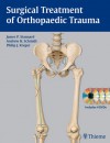 Surgical Treatment of Orthopaedic Trauma - James P. Stannard, Andrew H. Schmidt