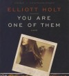 You Are One of Them - Elliott Holt, To Be Announced