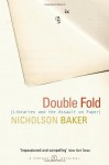 Double Fold: Libraries and the Assault on Paper - Nicholson Baker