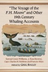 The Voyage of the F.H. Moore and Other 19th Century Whaling Accounts - Charles H. Robbins, Samuel Grant Williams, J. Ross Browne