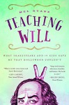 Teaching Will: What Shakespeare and 10 Kids Gave Me that Hollywood Couldn't - Mel Ryane