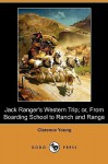 Jack Ranger's Western Trip; Or, from Boarding School to Ranch and Range - Clarence Young