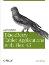 Developing Blackberry Tablet Applications with Flex 4.5 - Rich Tretola