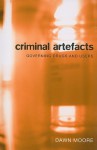 Criminal Artefacts: Governing Drugs and Users - Dawn Moore