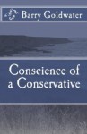 Conscience of a Conservative - Barry M. Goldwater