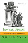 Law and Disorder: Absurdly Funny Moments from the Courts - Charles M. Sevilla, Lee Lorenz