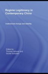 Regime Legitimacy in Contemporary China: Institutional Change and Stability - Thomas Heberer