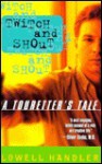 Twitch and Shout: A Touretter's Tale - Lowell Handler