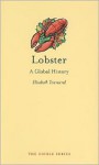 Lobster: A Global History - Elisabeth Townsend