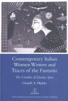 Contemporary Italian Women Writers and Traces of the Fantastic: The Creation of Literary Space - Danielle Hipkins