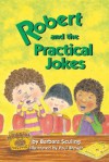 Robert and the Practical Jokes - Barbara Seuling, Paul Brewer