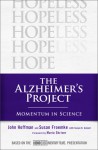 The Alzheimer's Project: Momentum in Science - John Hoffman, Susan K. Golant, Susan Froemke